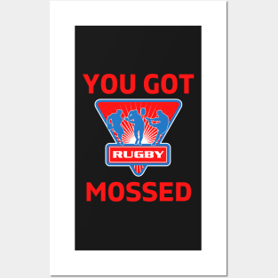 You Got Mossed - You Got Mossed Rugby Lover Funny - You Got Mossed Rugby Fire Ball Posters and Art